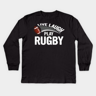 Live laugh play rugby sport Kids Long Sleeve T-Shirt